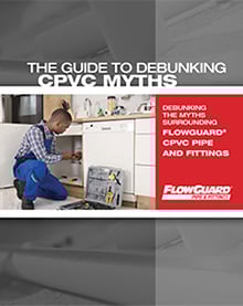 The Guide to Debunking CPVC Myths