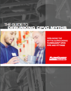 The Guide to Debunking CPVC Myths Cover